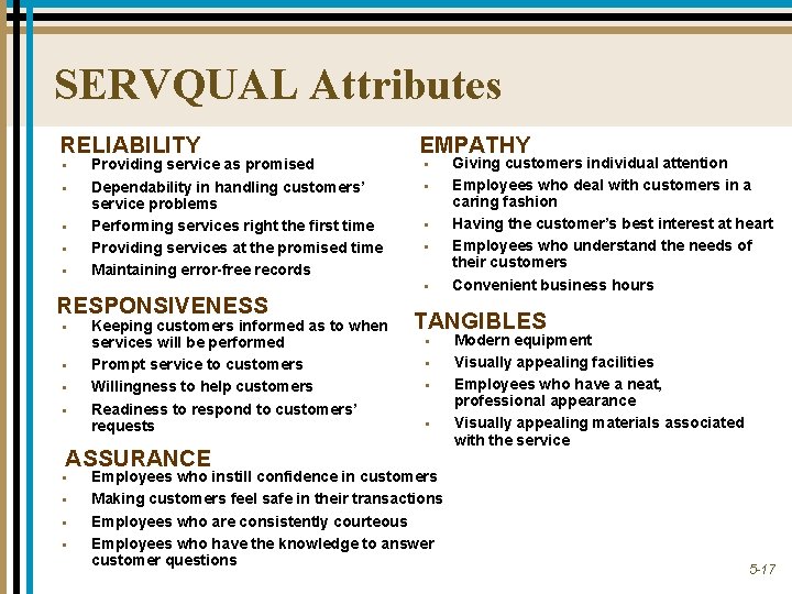 SERVQUAL Attributes RELIABILITY § § § Providing service as promised Dependability in handling customers’