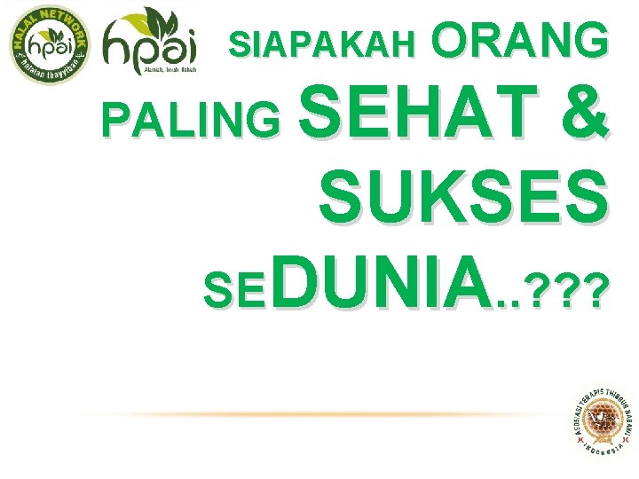 SIAPAKAH ORANG PALING SEHAT & SUKSES SEDUNIA. . ? ? ? SIAPAKAH ORANG PALING SEHAT & SUKSES SEDUNIA. . ? ? ?