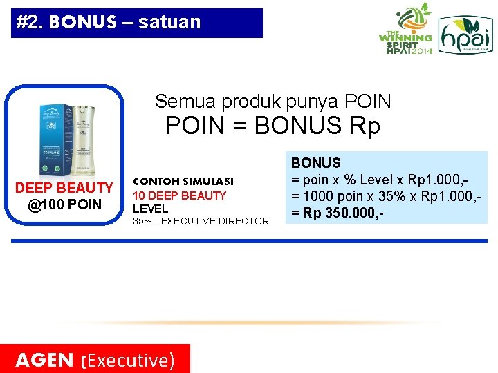 #2. BONUS – satuan Semua produk punya POIN = BONUS Rp DEEP BEAUTY @100 #2. BONUS – satuan Semua produk punya POIN = BONUS Rp DEEP BEAUTY @100
