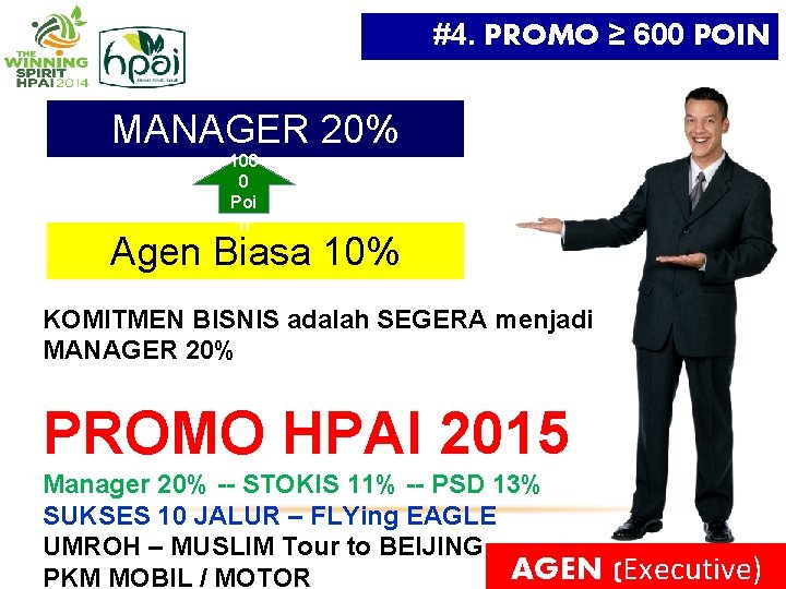 #4. PROMO ≥ 600 POIN MANAGER 20% 100 0 Poi n Agen Biasa 10% #4. PROMO ≥ 600 POIN MANAGER 20% 100 0 Poi n Agen Biasa 10%