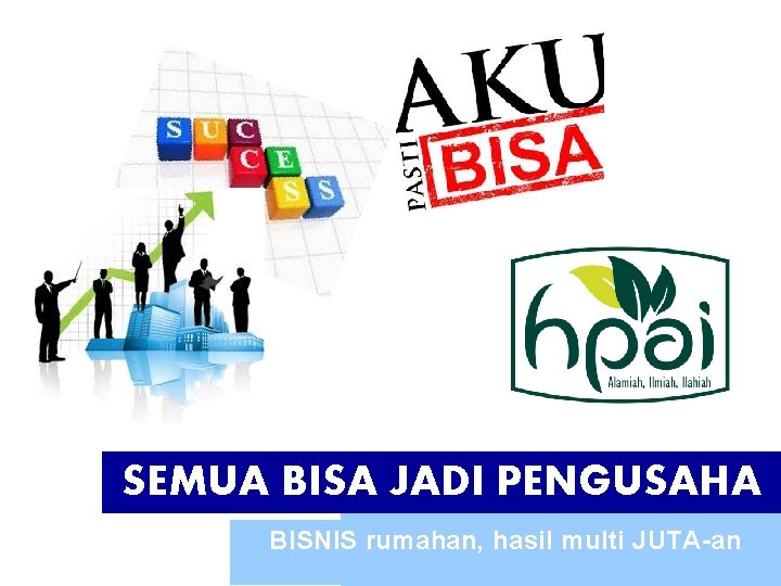 SEMUA BISA JADI PENGUSAHA BISNIS rumahan, hasil multi JUTA-an SEMUA BISA JADI PENGUSAHA BISNIS rumahan, hasil multi JUTA-an