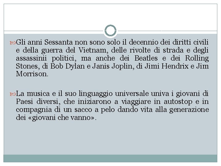  Gli anni Sessanta non sono solo il decennio dei diritti civili e della