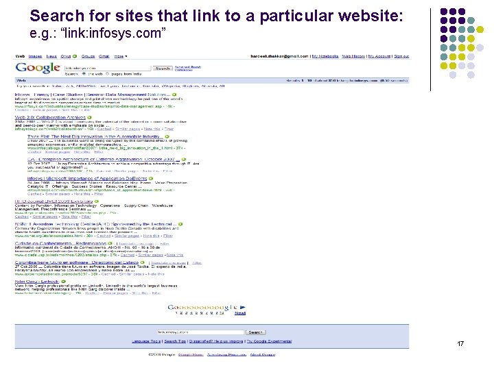 Search for sites that link to a particular website: e. g. : “link: infosys.