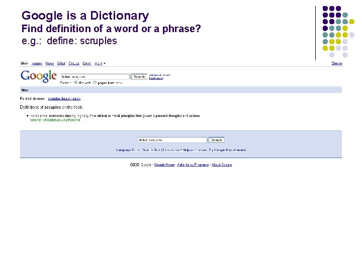 Google is a Dictionary Find definition of a word or a phrase? e. g.