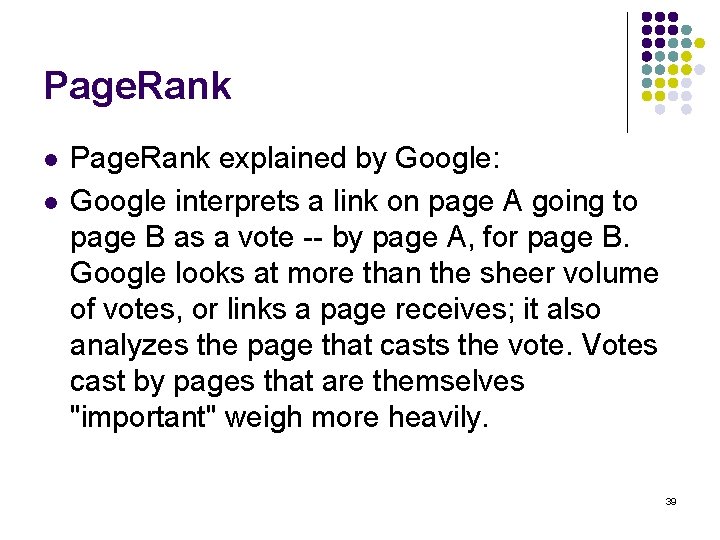 Page. Rank l l Page. Rank explained by Google: Google interprets a link on