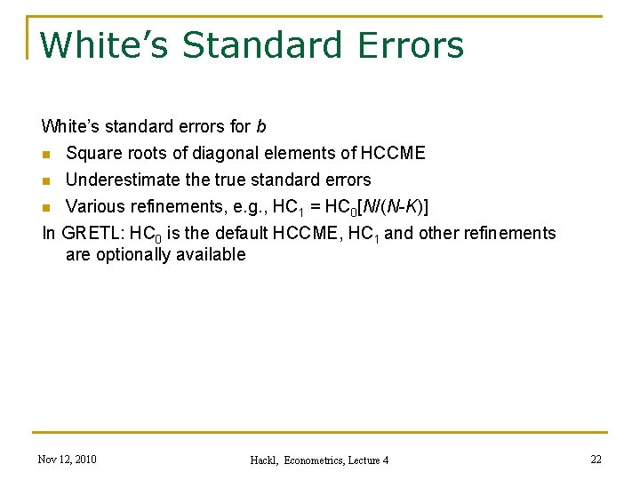 White’s Standard Errors White’s standard errors for b n Square roots of diagonal elements