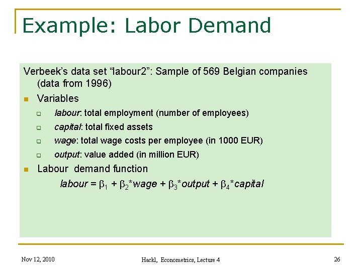 Example: Labor Demand Verbeek’s data set “labour 2”: Sample of 569 Belgian companies (data