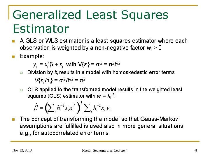 Generalized Least Squares Estimator n n A GLS or WLS estimator is a least