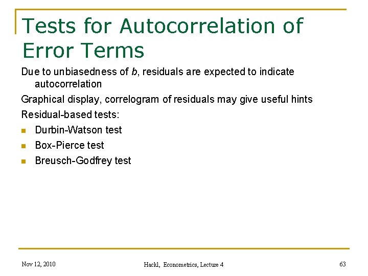 Tests for Autocorrelation of Error Terms Due to unbiasedness of b, residuals are expected