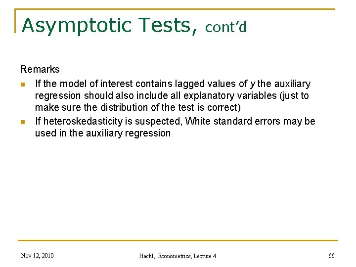 Asymptotic Tests, cont’d Remarks n If the model of interest contains lagged values of