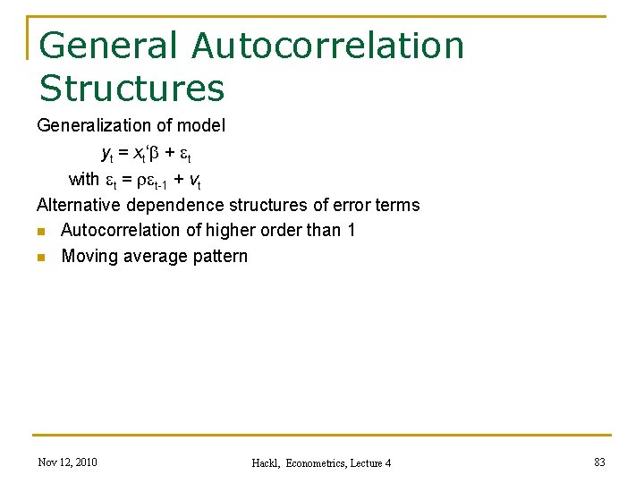 General Autocorrelation Structures Generalization of model yt = xt‘b + et with et =