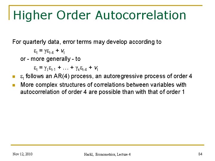 Higher Order Autocorrelation For quarterly data, error terms may develop according to et =