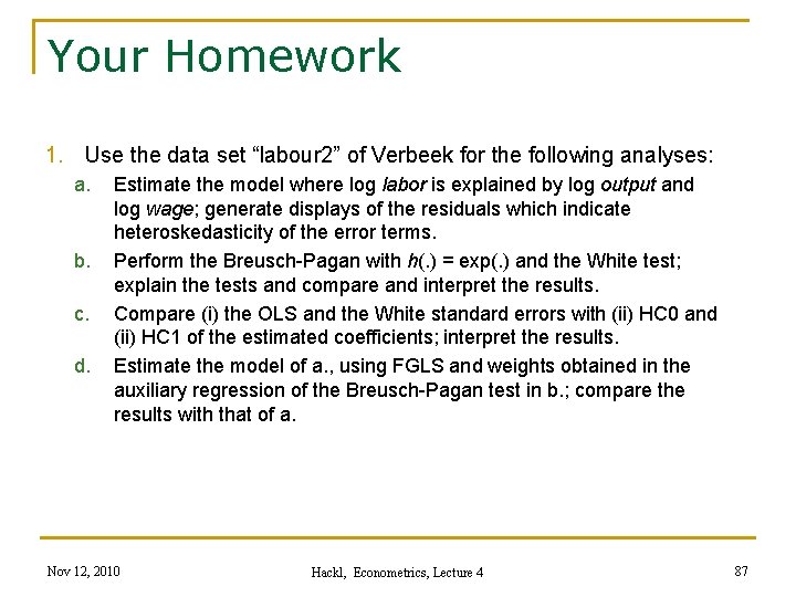 Your Homework 1. Use the data set “labour 2” of Verbeek for the following