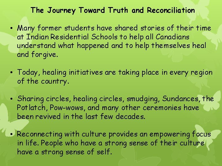 The Journey Toward Truth and Reconciliation • Many former students have shared stories of