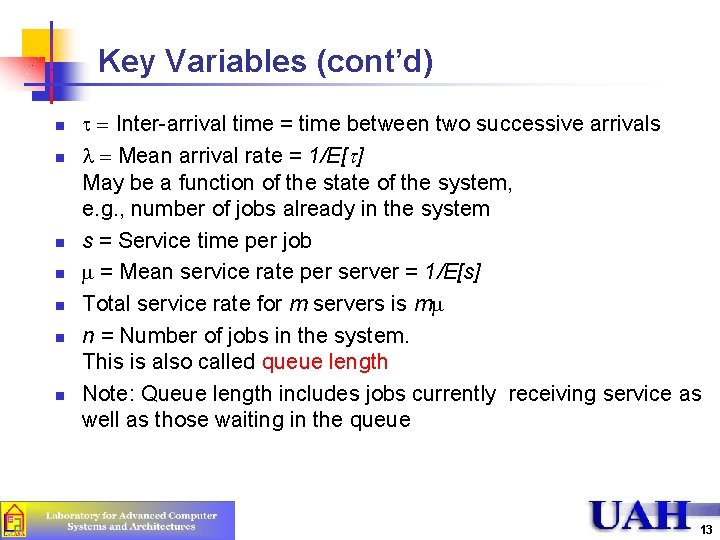 Key Variables (cont’d) n n n n t = Inter-arrival time = time between