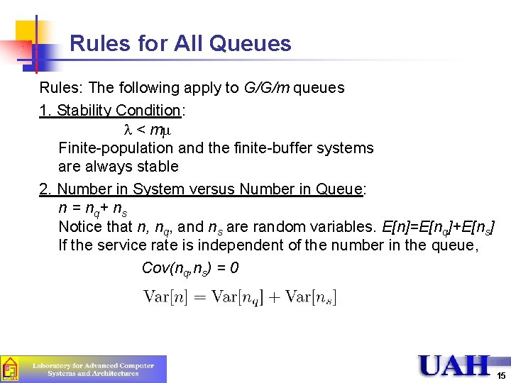 Rules for All Queues Rules: The following apply to G/G/m queues 1. Stability Condition: Rules for All Queues Rules: The following apply to G/G/m queues 1. Stability Condition:
