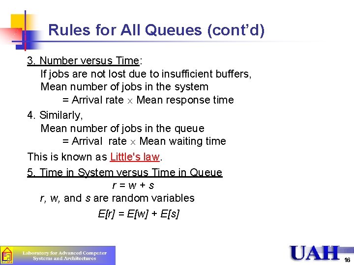 Rules for All Queues (cont’d) 3. Number versus Time: If jobs are not lost