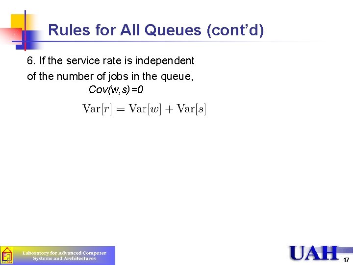 Rules for All Queues (cont’d) 6. If the service rate is independent of the