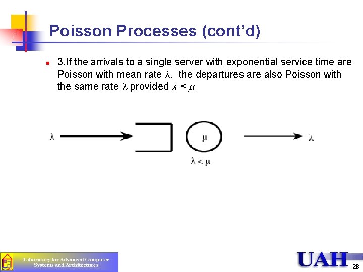 Poisson Processes (cont’d) n 3. If the arrivals to a single server with exponential