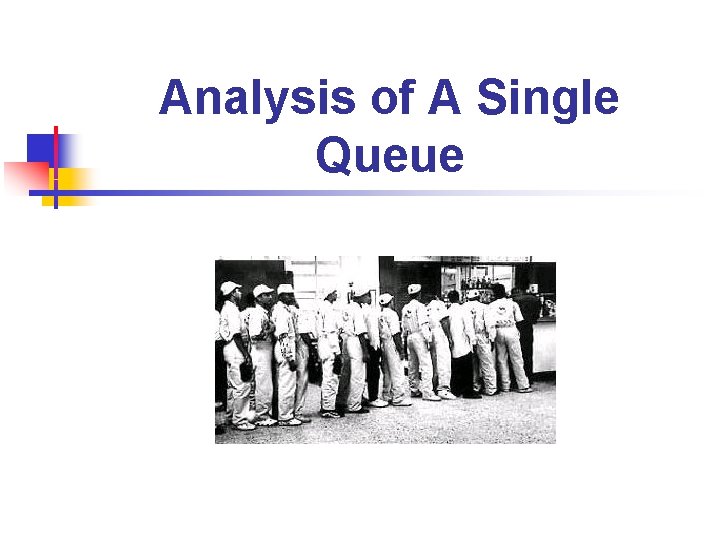 Analysis of A Single Queue 