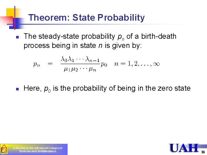 Theorem: State Probability n n The steady-state probability pn of a birth-death process being