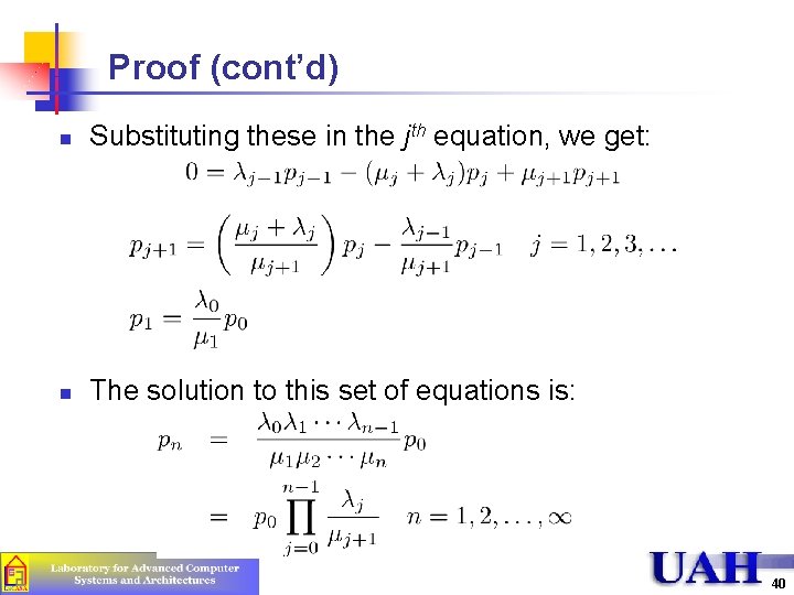 Proof (cont’d) n Substituting these in the jth equation, we get: n The solution Proof (cont’d) n Substituting these in the jth equation, we get: n The solution
