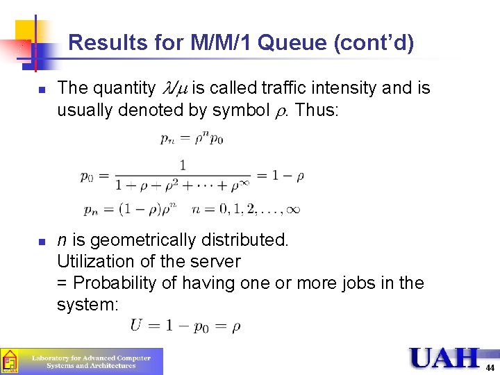 Results for M/M/1 Queue (cont’d) n n The quantity l/m is called traffic intensity