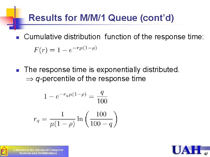 Results for M/M/1 Queue (cont’d) n n Cumulative distribution function of the response time: