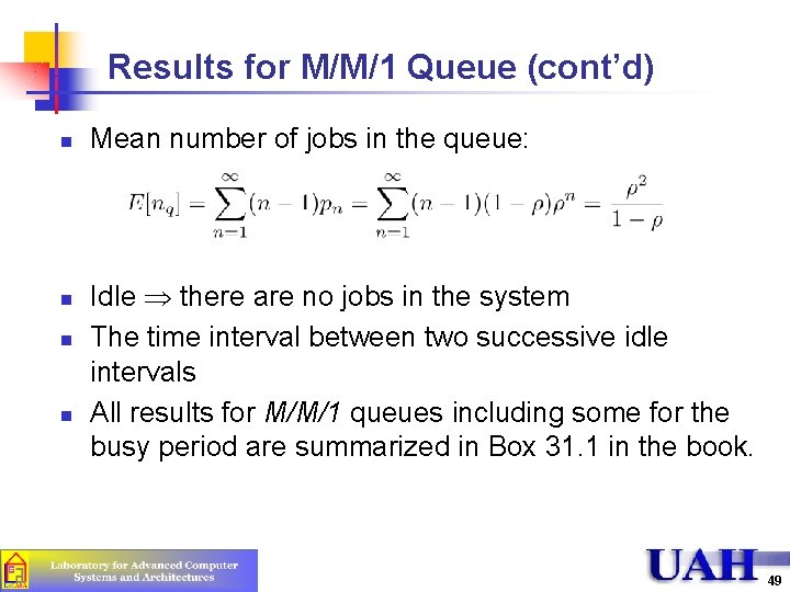 Results for M/M/1 Queue (cont’d) n n Mean number of jobs in the queue: