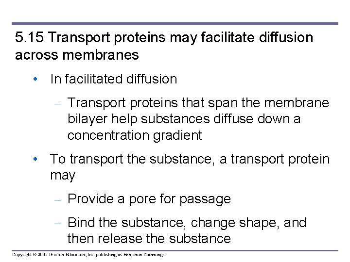 5. 15 Transport proteins may facilitate diffusion across membranes • In facilitated diffusion –