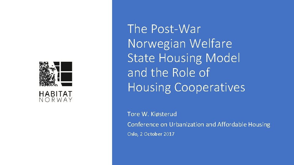 The Post-War Norwegian Welfare State Housing Model and the Role of Housing Cooperatives Tore