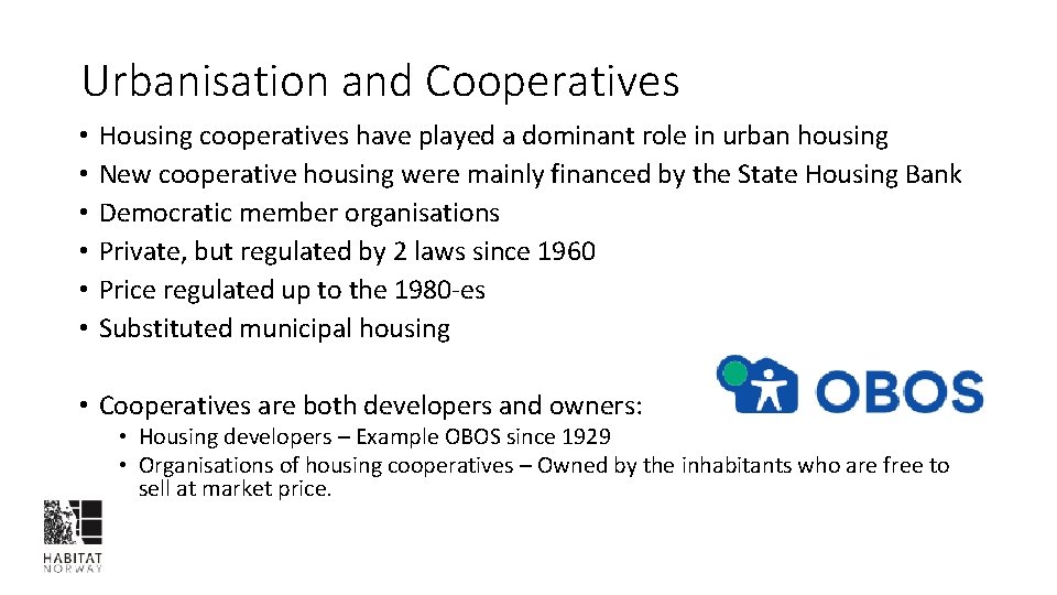 Urbanisation and Cooperatives • • • Housing cooperatives have played a dominant role in