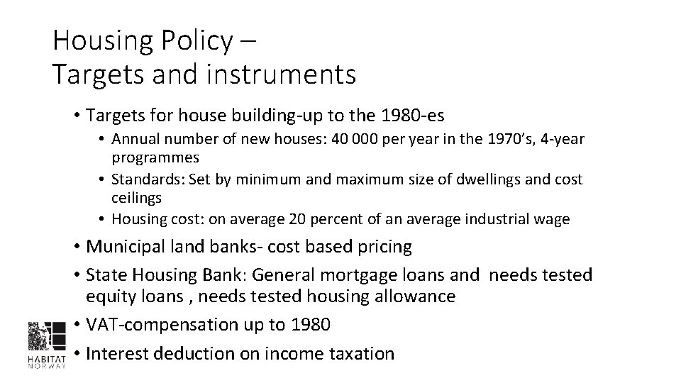 Housing Policy – Targets and instruments • Targets for house building-up to the 1980