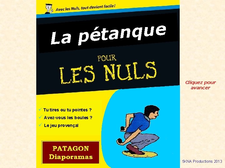 e u q n a La pét Cliquez pour avancer ü Tu tires ou e u q n a La pét Cliquez pour avancer ü Tu tires ou