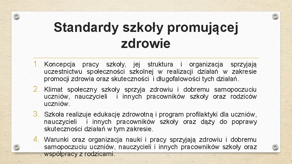 Standardy szkoły promującej zdrowie 1. Koncepcja pracy szkoły, jej struktura i organizacja sprzyjają uczestnictwu