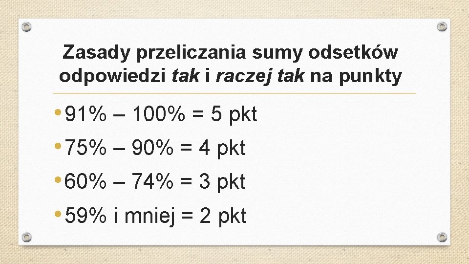 Zasady przeliczania sumy odsetków odpowiedzi tak i raczej tak na punkty • 91% –