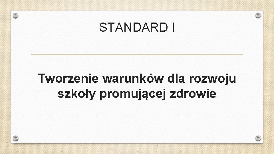 STANDARD I Tworzenie warunków dla rozwoju szkoły promującej zdrowie 