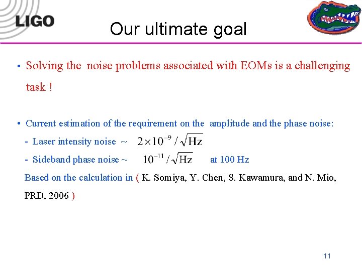 Our ultimate goal • Solving the noise problems associated with EOMs is a challenging Our ultimate goal • Solving the noise problems associated with EOMs is a challenging
