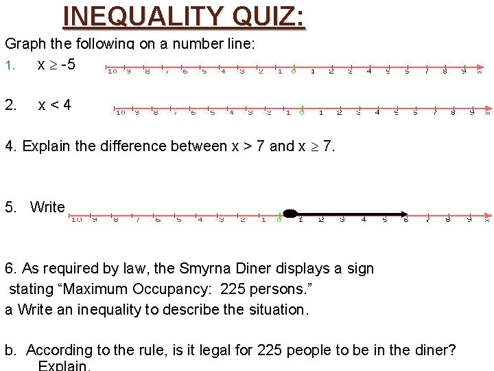 INEQUALITY QUIZ: Graph the following on a number line: 1. x -5 2. x