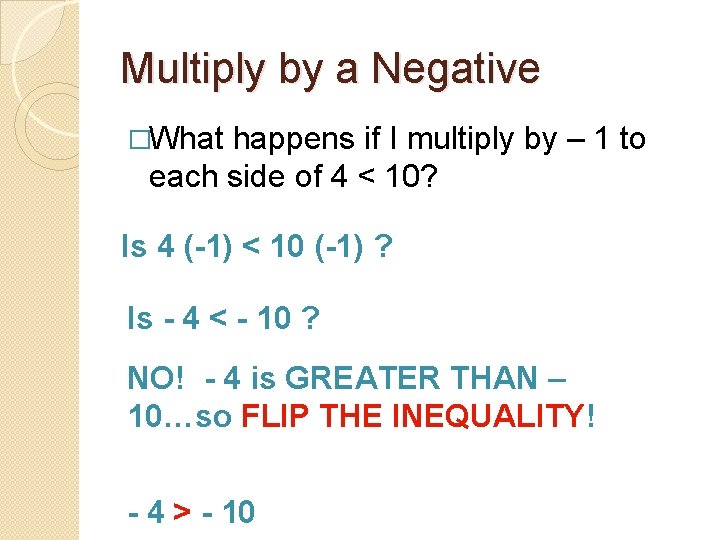 Multiply by a Negative �What happens if I multiply by – 1 to each