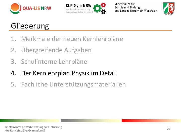 Gliederung 1. Merkmale der neuen Kernlehrpläne 2. Übergreifende Aufgaben 3. Schulinterne Lehrpläne 4. Der