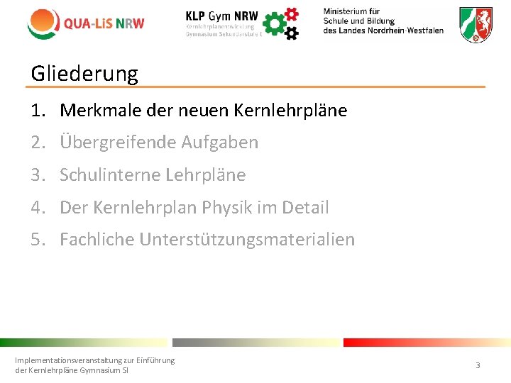 Gliederung 1. Merkmale der neuen Kernlehrpläne 2. Übergreifende Aufgaben 3. Schulinterne Lehrpläne 4. Der
