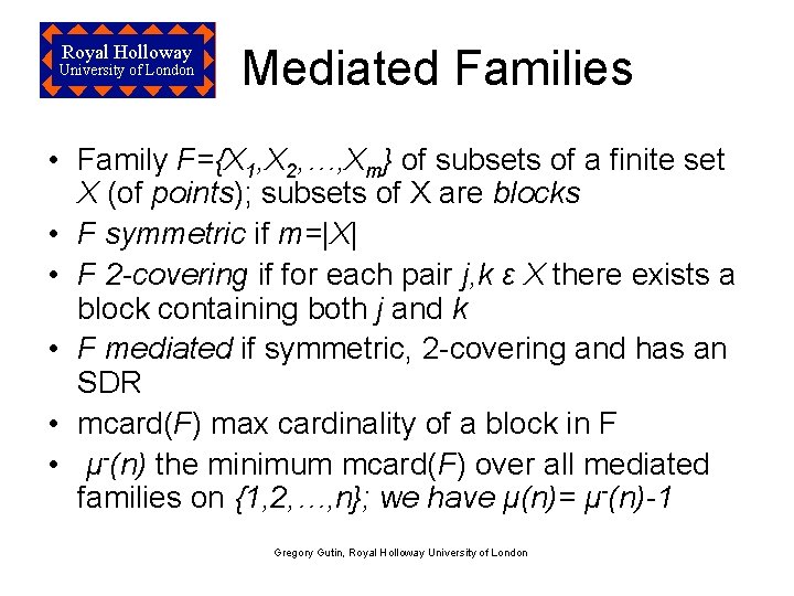 Royal Holloway University of London Mediated Families • Family F={X 1, X 2, …,