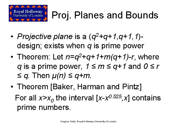 Royal Holloway University of London Proj. Planes and Bounds • Projective plane is a