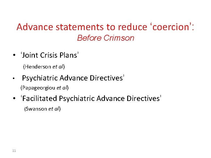Advance statements to reduce ‘coercion’: Before Crimson • ‘Joint Crisis Plans’ (Henderson et al)