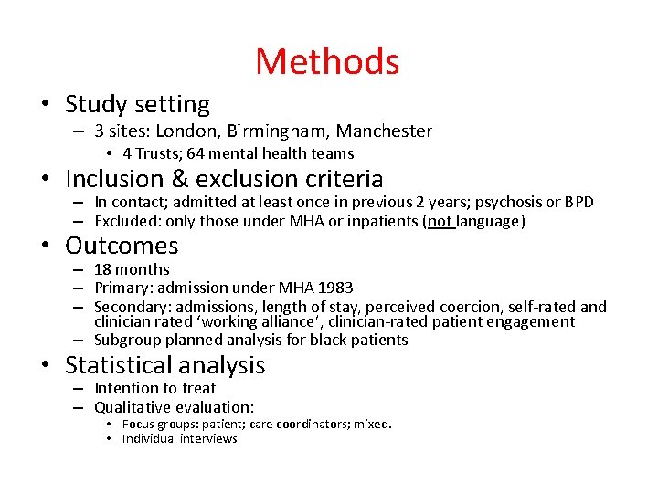 Methods • Study setting – 3 sites: London, Birmingham, Manchester • 4 Trusts; 64