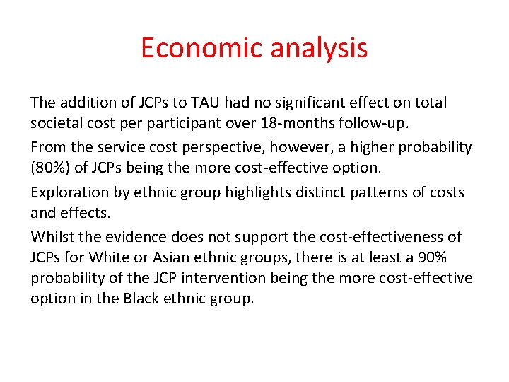 Economic analysis The addition of JCPs to TAU had no significant effect on total
