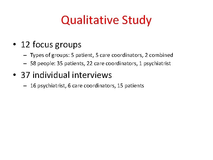Qualitative Study • 12 focus groups – Types of groups: 5 patient, 5 care