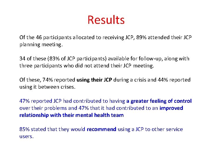Results Of the 46 participants allocated to receiving JCP, 89% attended their JCP planning