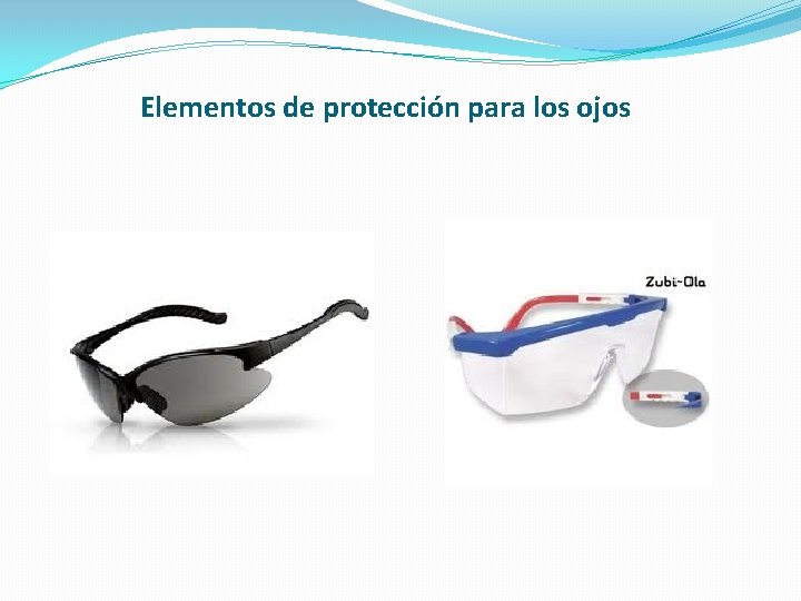 Elementos de protección para los ojos 